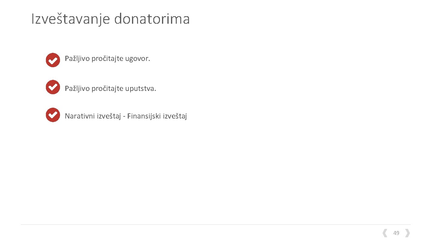 Izveštavanje donatorima Pažljivo pročitajte ugovor. Pažljivo pročitajte uputstva. Narativni izveštaj - Finansijski izveštaj Solutions