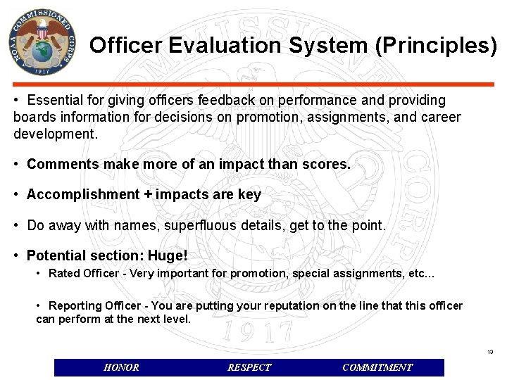 Officer Evaluation System (Principles) • Essential for giving officers feedback on performance and providing