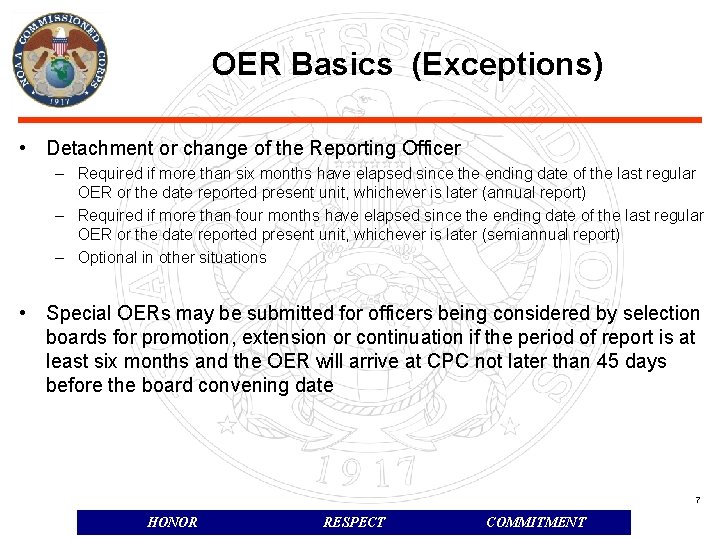 OER Basics (Exceptions) • Detachment or change of the Reporting Officer – Required if