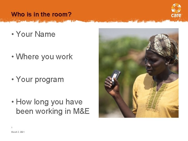 Who is in the room? • Your Name • Where you work • Your