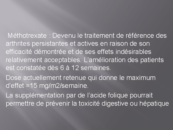  Méthotrexate : Devenu le traitement de référence des arthrites persistantes et actives en