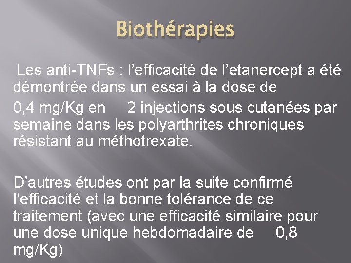 Biothérapies Les anti-TNFs : l’efficacité de l’etanercept a été démontrée dans un essai à