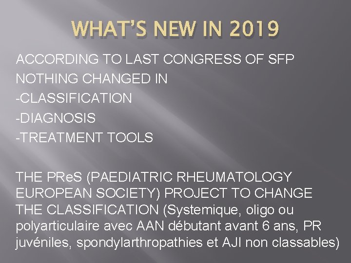 WHAT’S NEW IN 2019 ACCORDING TO LAST CONGRESS OF SFP NOTHING CHANGED IN -CLASSIFICATION