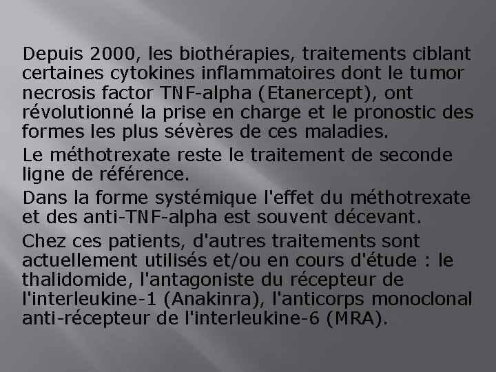  Depuis 2000, les biothérapies, traitements ciblant certaines cytokines inflammatoires dont le tumor necrosis