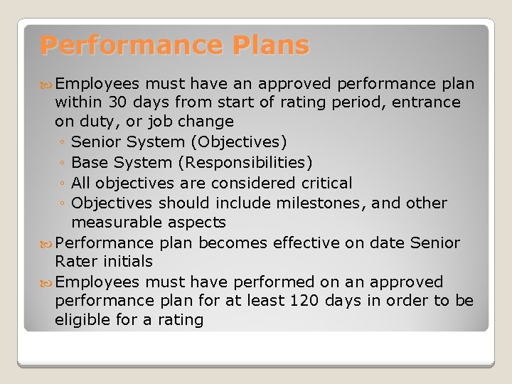 Performance Plans Employees must have an approved performance plan within 30 days from start