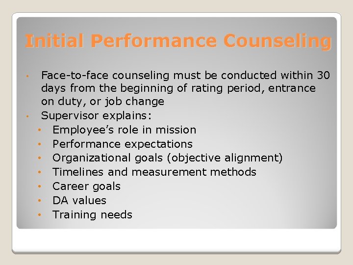 Initial Performance Counseling Face-to-face counseling must be conducted within 30 days from the beginning