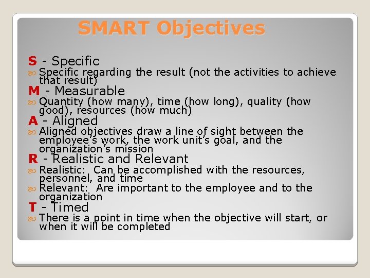 SMART Objectives S - Specific regarding the result (not the activities to achieve that