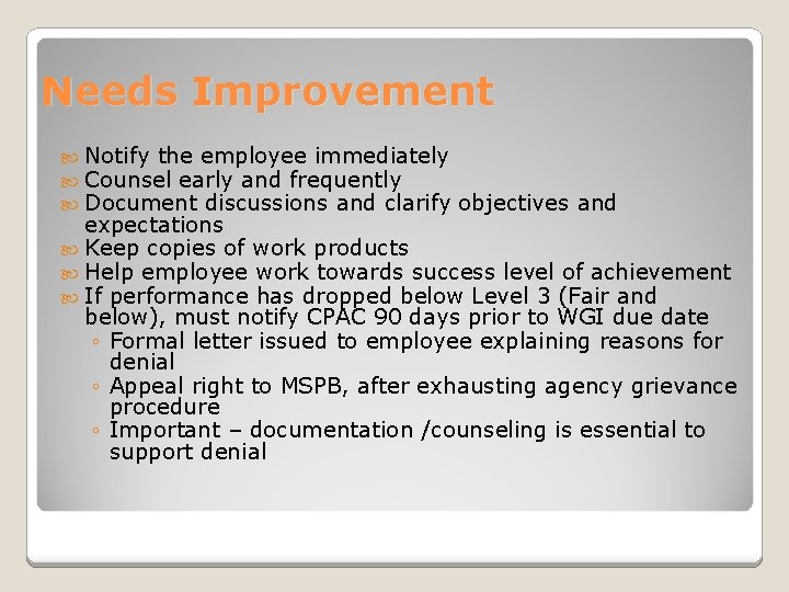 Needs Improvement Notify the employee immediately Counsel early and frequently Document discussions and clarify