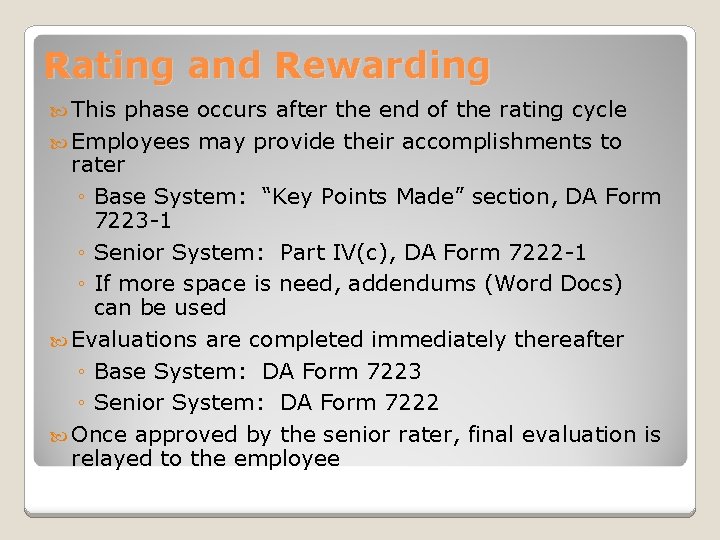 Rating and Rewarding This phase occurs after the end of the rating cycle Employees