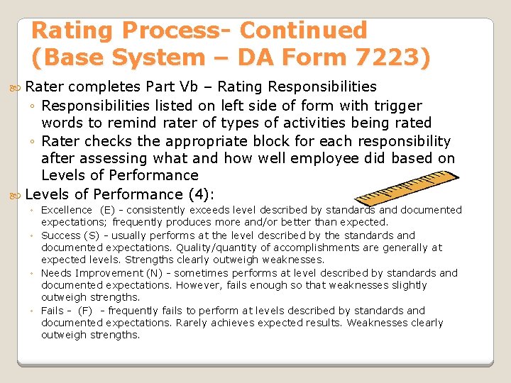 Rating Process- Continued (Base System – DA Form 7223) Rater completes Part Vb –