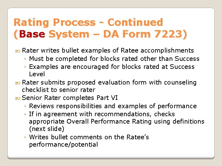 Rating Process - Continued (Base System – DA Form 7223) Rater writes bullet examples