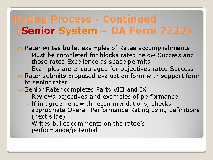 Rating Process - Continued (Senior System – DA Form 7222) Rater writes bullet examples