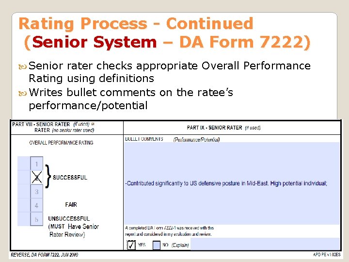 Rating Process - Continued (Senior System – DA Form 7222) Senior rater checks appropriate