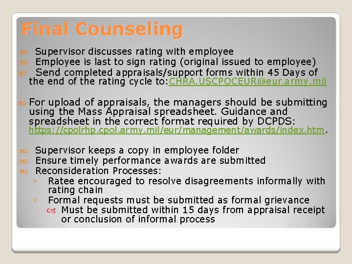 Final Counseling Supervisor discusses rating with employee Employee is last to sign rating (original
