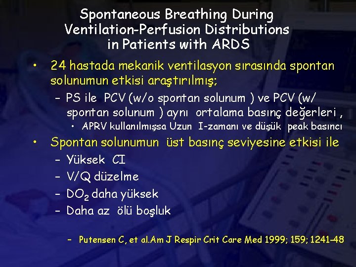 Spontaneous Breathing During Ventilation-Perfusion Distributions in Patients with ARDS • • 24 hastada mekanik