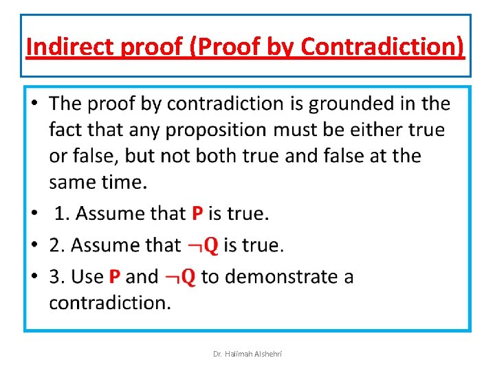Indirect proof (Proof by Contradiction) • Dr. Halimah Alshehri 
