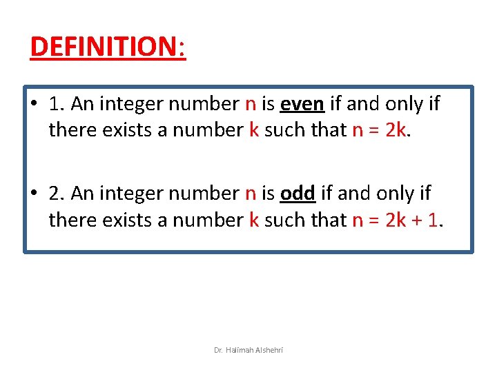 DEFINITION: • 1. An integer number n is even if and only if there