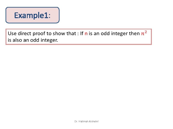 Example 1: Dr. Halimah Alshehri 