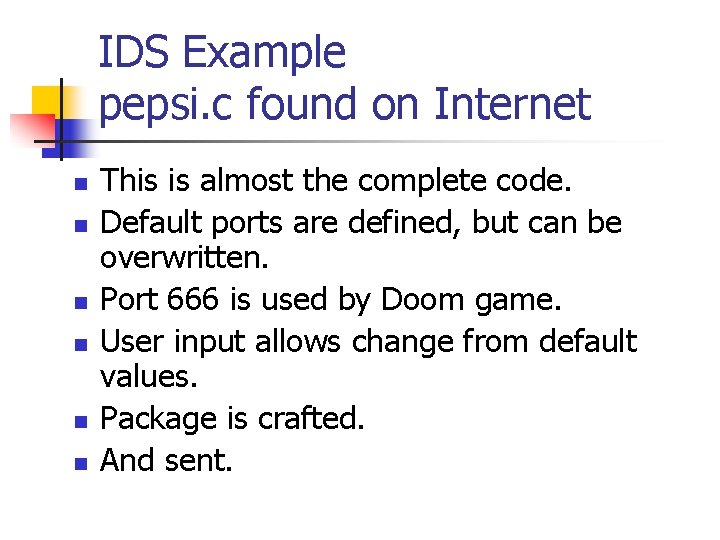 IDS Example pepsi. c found on Internet n n n This is almost the