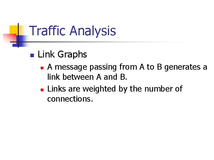 Traffic Analysis n Link Graphs n n A message passing from A to B