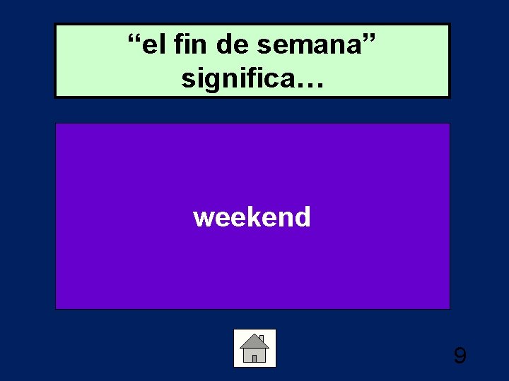 “el fin de semana” significa… weekend 9 