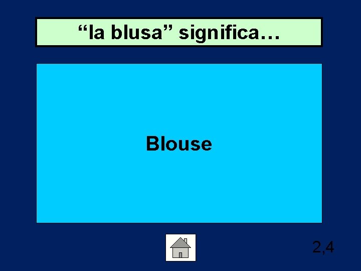 “la blusa” significa… Blouse 2, 4 