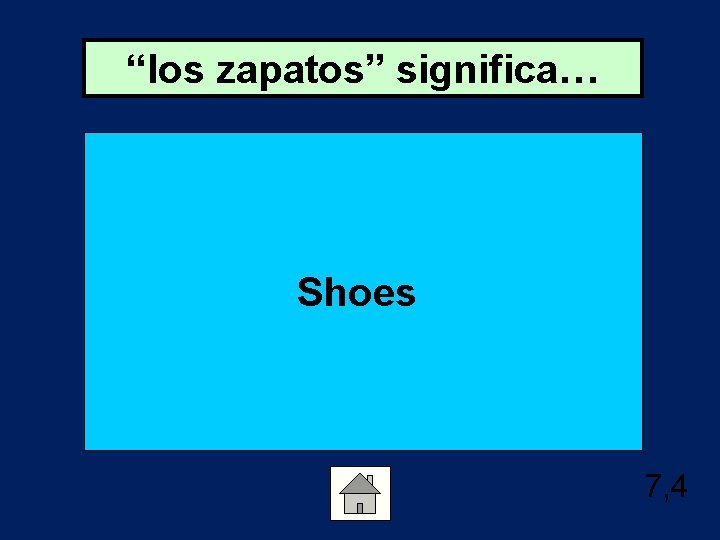“los zapatos” significa… Shoes 7, 4 