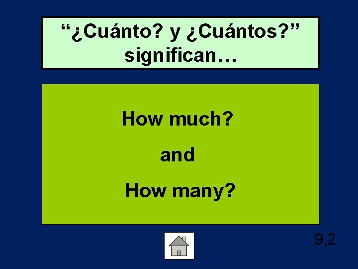 “¿Cuánto? y ¿Cuántos? ” significan… How much? and How many? 9, 2 