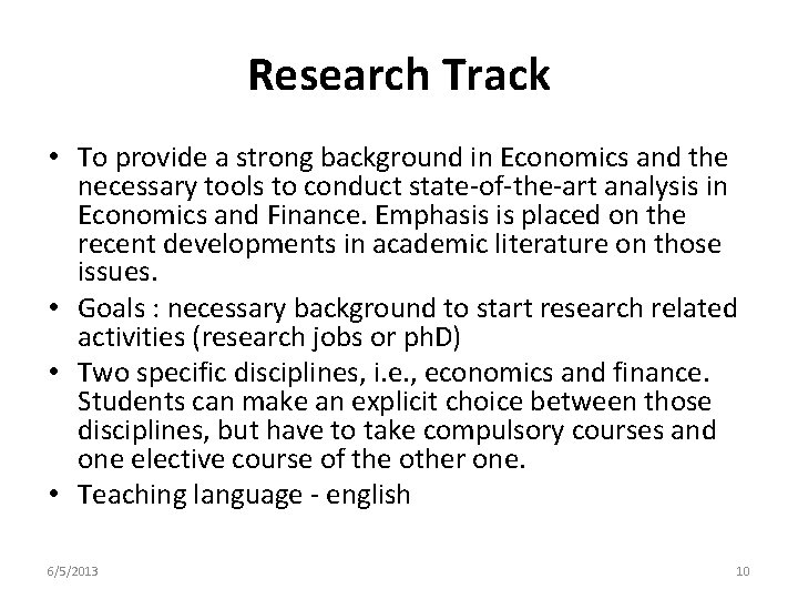 Research Track • To provide a strong background in Economics and the necessary tools