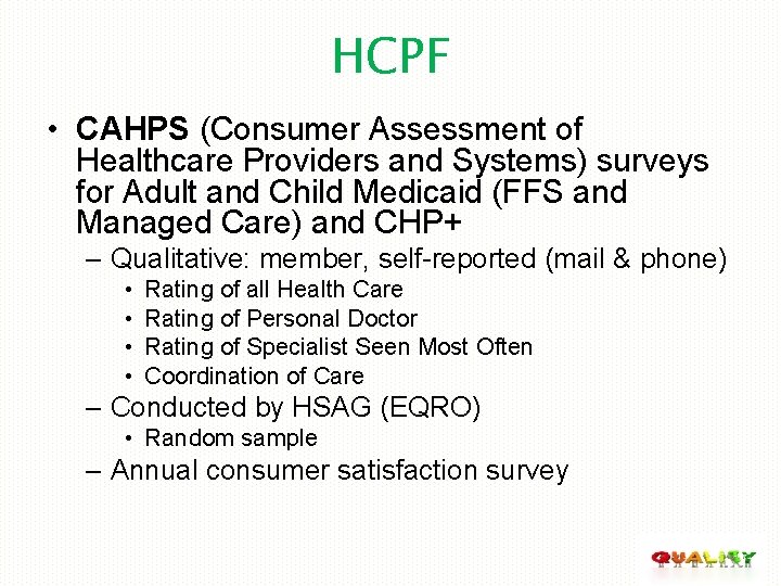 HCPF • CAHPS (Consumer Assessment of Healthcare Providers and Systems) surveys for Adult and