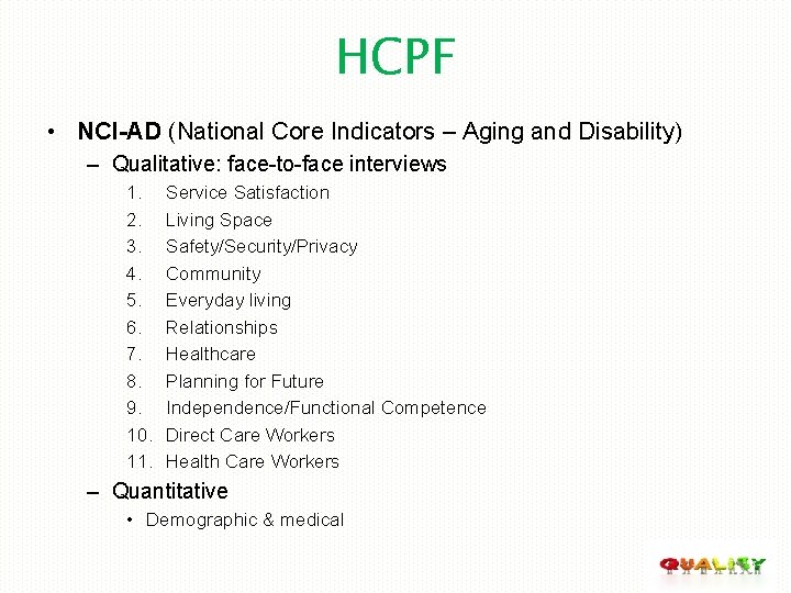 HCPF • NCI-AD (National Core Indicators – Aging and Disability) – Qualitative: face-to-face interviews