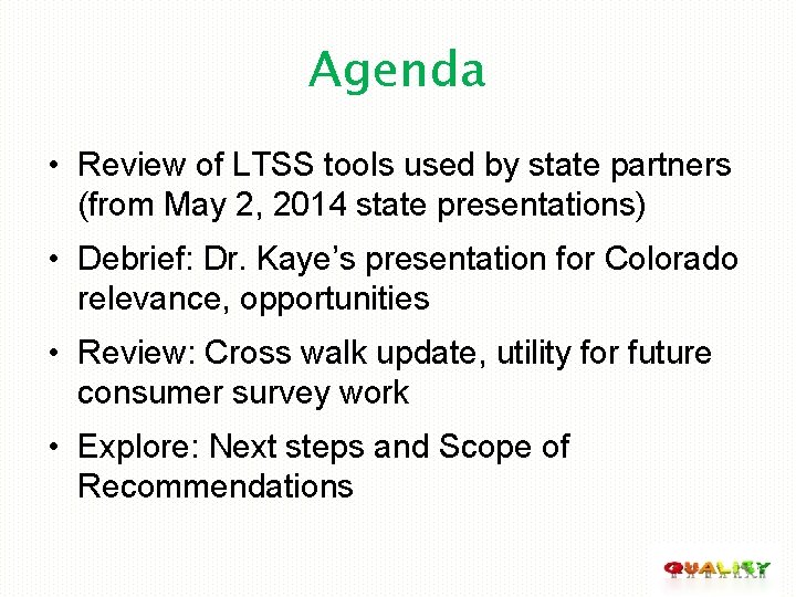 Agenda • Review of LTSS tools used by state partners (from May 2, 2014