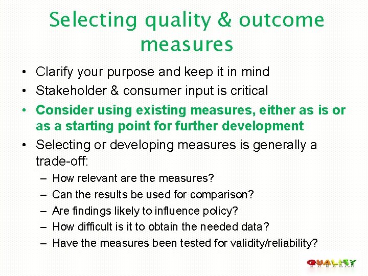 Selecting quality & outcome measures • Clarify your purpose and keep it in mind