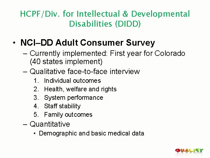 HCPF/Div. for Intellectual & Developmental Disabilities (DIDD) • NCI–DD Adult Consumer Survey – Currently