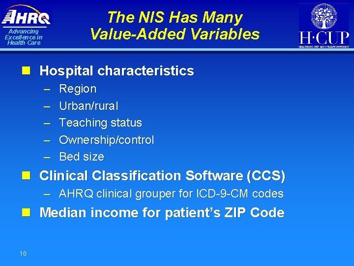 The NIS Has Many Value-Added Variables Advancing Excellence in Health Care n Hospital characteristics