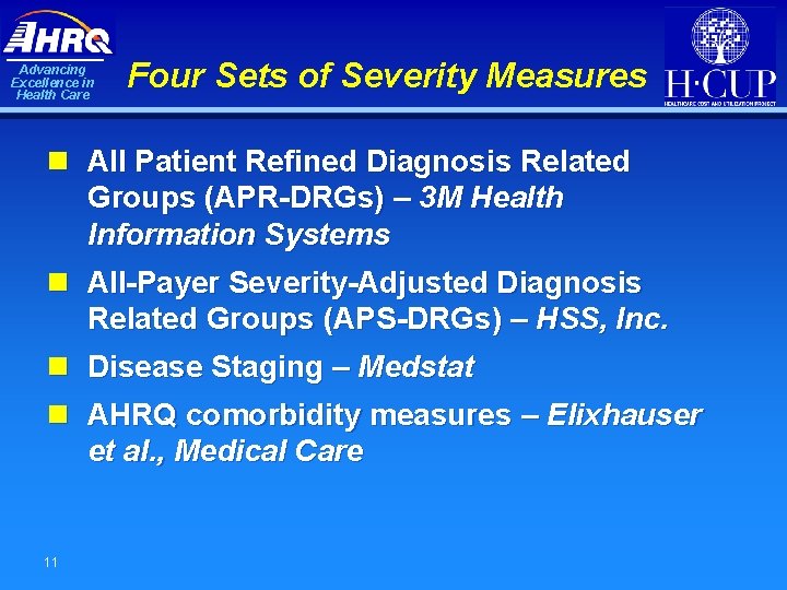 Advancing Excellence in Health Care Four Sets of Severity Measures n All Patient Refined