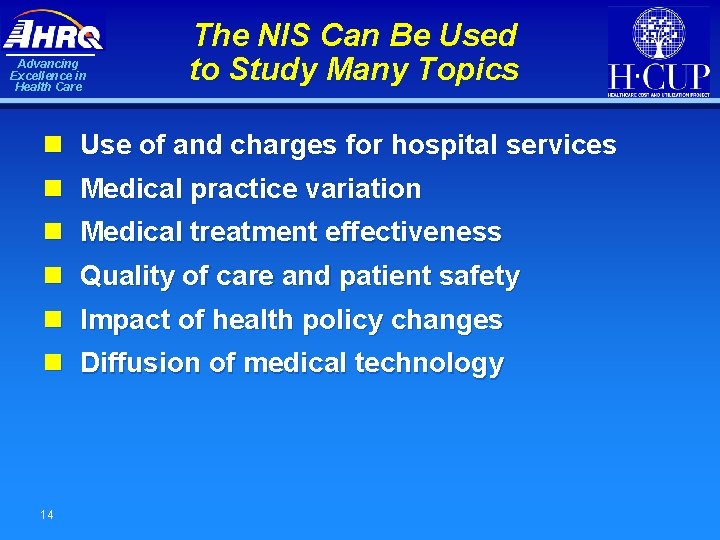 Advancing Excellence in Health Care The NIS Can Be Used to Study Many Topics