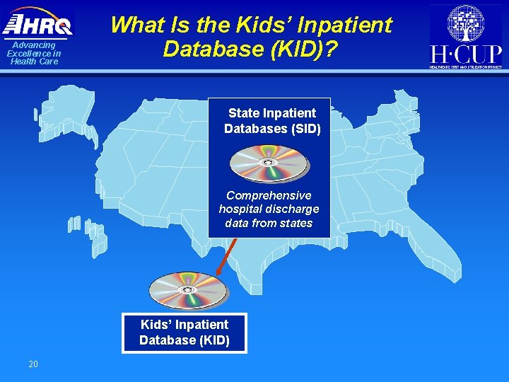 Advancing Excellence in Health Care What Is the Kids’ Inpatient Database (KID)? State Inpatient