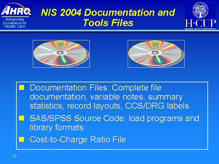 Advancing Excellence in Health Care NIS 2004 Documentation and Tools Files n Documentation Files: