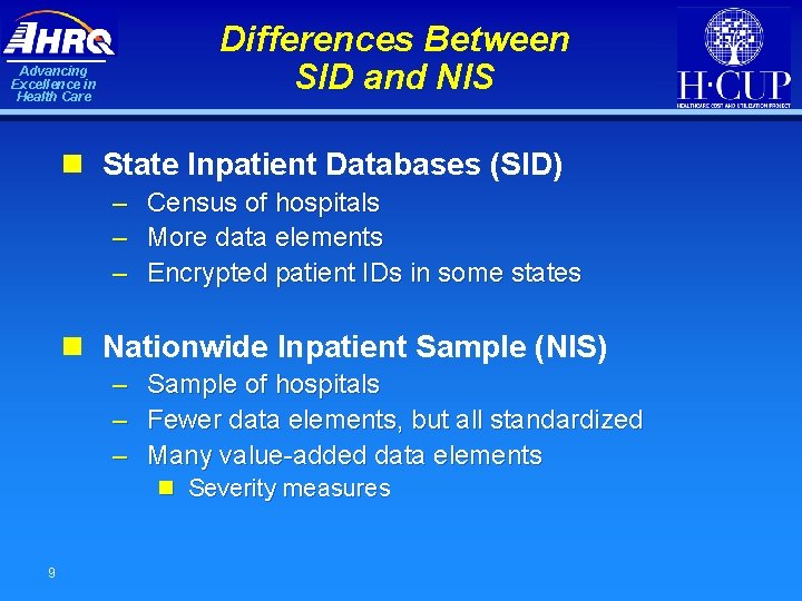 Advancing Excellence in Health Care Differences Between SID and NIS n State Inpatient Databases