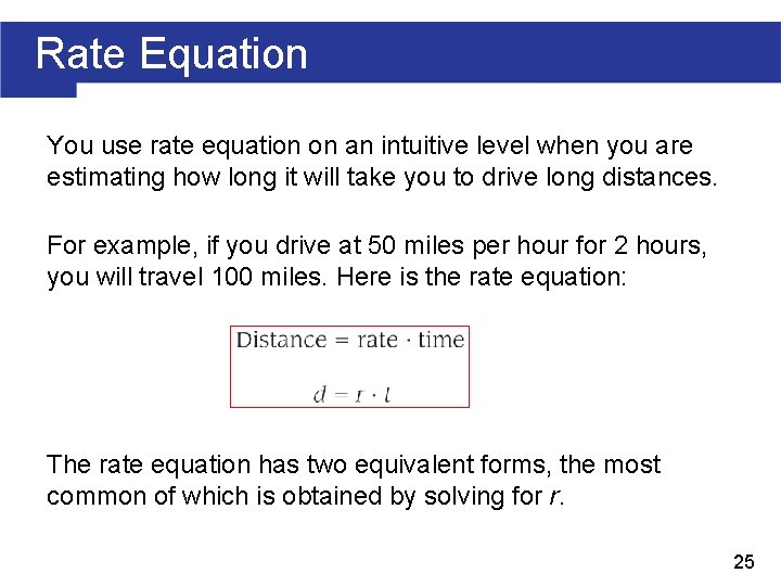 Rate Equation You use rate equation on an intuitive level when you are estimating