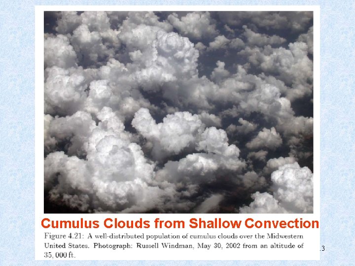 Cumulus Clouds from Shallow Convection 13 