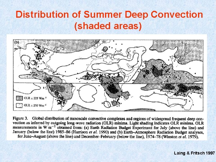 Distribution of Summer Deep Convection (shaded areas) Laing & Fritsch 1997 