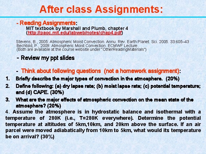 After class Assignments: - Reading Assignments: MIT textbook by Marshall and Plumb, chapter 4