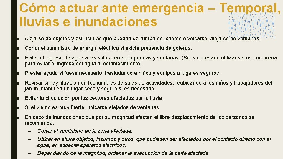Cómo actuar ante emergencia – Temporal, lluvias e inundaciones ■ Alejarse de objetos y