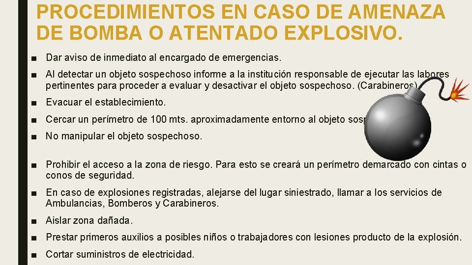 PROCEDIMIENTOS EN CASO DE AMENAZA DE BOMBA O ATENTADO EXPLOSIVO. ■ Dar aviso de