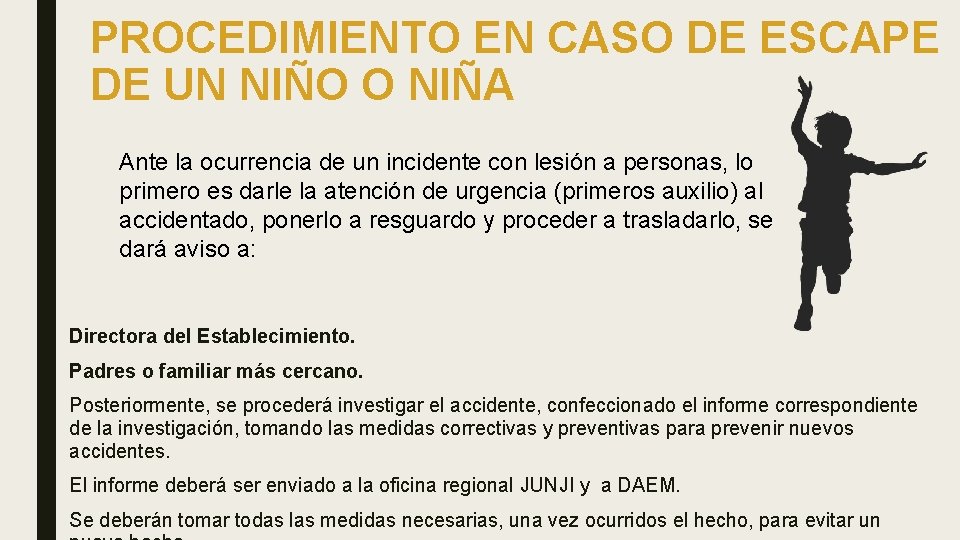 PROCEDIMIENTO EN CASO DE ESCAPE DE UN NIÑO O NIÑA Ante la ocurrencia de