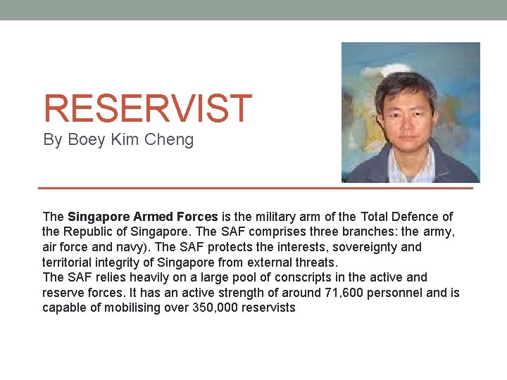 RESERVIST By Boey Kim Cheng The Singapore Armed Forces is the military arm of