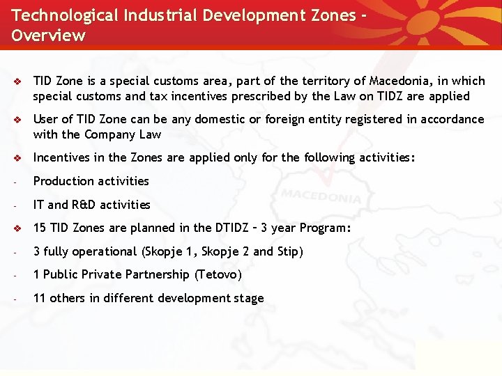 Technological Industrial Development Zones Overview v TID Zone is a special customs area, part