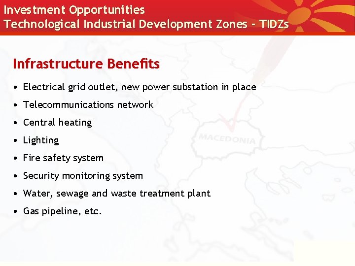 Investment Opportunities Technological Industrial Development Zones - TIDZs Infrastructure Benefits • Electrical grid outlet,